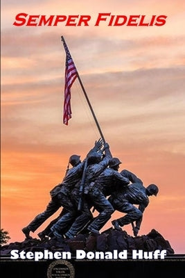 Semper Fidelis by Huff, Stephen Donald