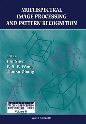 Multispectral Image Processing and Pattern Recognition by Shen, Jun