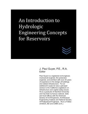 An Introduction to Hydrologic Engineering Concepts for Reservoirs by Guyer, J. Paul
