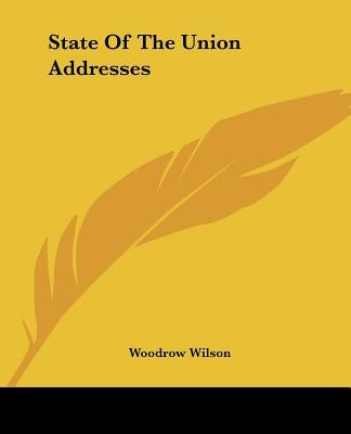 State Of The Union Addresses by Wilson, Woodrow