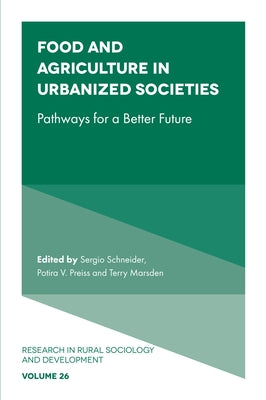 Food and Agriculture in Urbanized Societies: Pathways for a Better Future by Schneider, Sergio