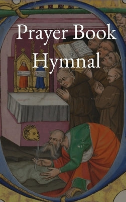 Prayer Book Hymnal: A Supplement of Hymns & Propers for the Book of Common Prayer by Watson, Augustine