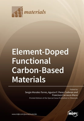 Element-Doped Functional Carbon-Based Materials by Morales-Torres, Sergio