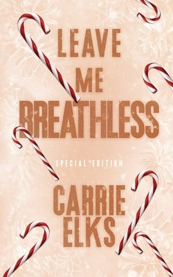 Leave Me Breathless: Alternative Cover Edition by Elks, Carrie