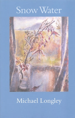 Snow Water by Longley, Michael