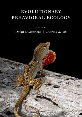 Evolutionary Behavioral Ecology by Westneat, David F.