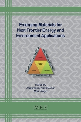 Emerging Materials for Next Frontier Energy and Environment Applications by Pandikumar, Alagarsamy