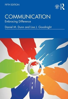Communication: Embracing Difference by Dunn, Daniel M.