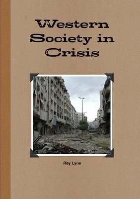 Western society in crisis by Lyne, Ray