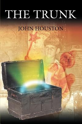 The Trunk by Houston, John