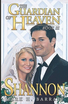 The Guardian of Heaven: Shannon by Barratt, Mark H.
