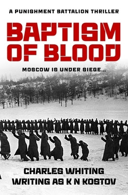 Baptism of Blood: Moscow is under siege... by Kessler, Leo