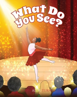What Do You See?: A Children's Book About Diversity, Inclusion and Black History by Turner, Jeryn Alise