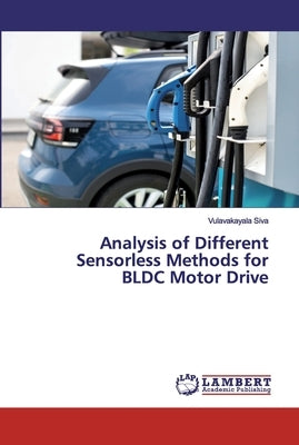 Analysis of Different Sensorless Methods for BLDC Motor Drive by Siva, Vulavakayala