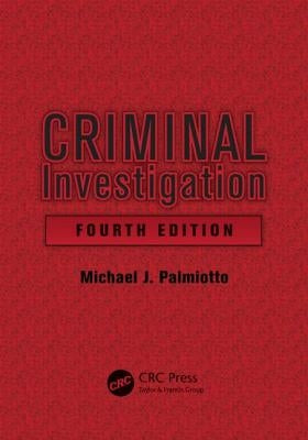 Criminal Investigation by Palmiotto, Michael J.