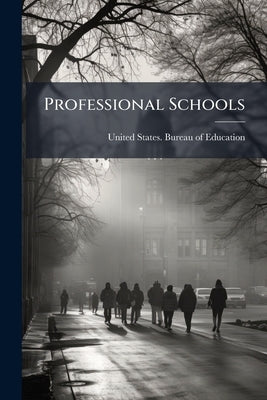 Professional Schools by United States Bureau of Education