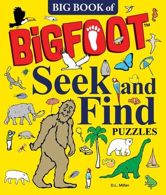 Big Book of Bigfoot Seek and Find Puzzles by Miller, D. L.