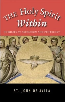 The Holy Spirit Within by St John of Avila