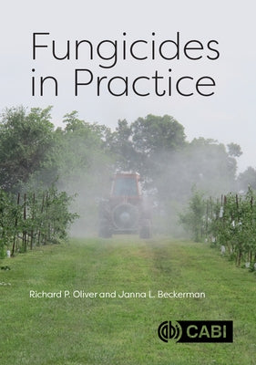 Fungicides in Practice by Oliver, Richard P.