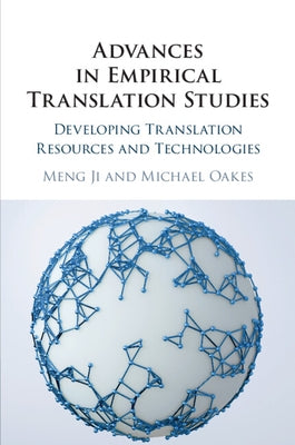 Advances in Empirical Translation Studies: Developing Translation Resources and Technologies by Ji, Meng