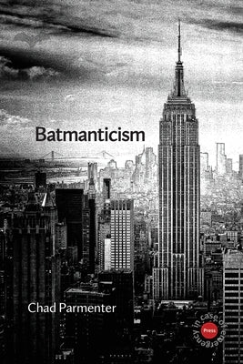 Batmanticism by Parmenter, Chad