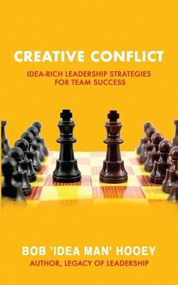 Creative Conflict by Hooey, Bob 'Idea Man'