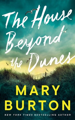 The House Beyond the Dunes by Burton, Mary