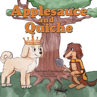 Applesauce and Quiche by Caravona, Barbara