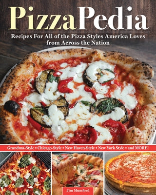 Pizzapedia: Favorite Recipes from Across America by Mumford, Jim