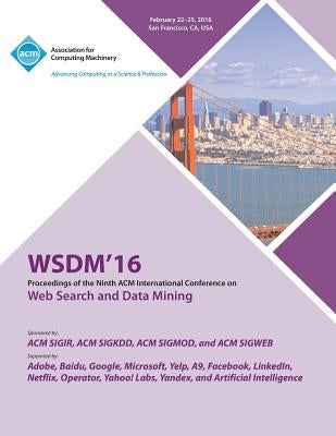 WSDM 16 9th ACM International Conference on Web Search and Data Mining by Wsdm 16 Conference Committee