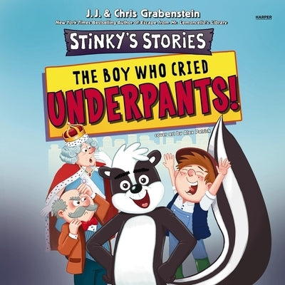 Stinky's Stories #1: The Boy Who Cried Underpants!: The Boy Who Cried Underpants! by Grabenstein, Chris