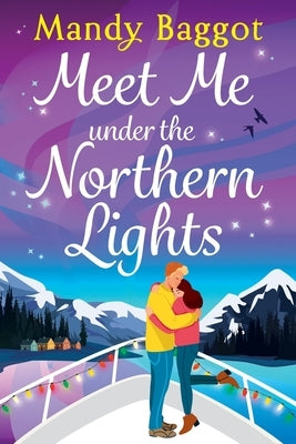 Meet Me Under the Northern Lights by Baggot, Mandy