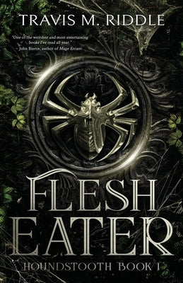 Flesh Eater by Riddle, Travis M.
