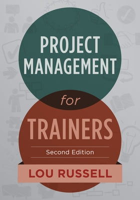 Project Management for Trainers by Russell, Lou