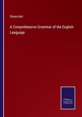 A Comprehensive Grammar of the English Language by Kerl, Simon