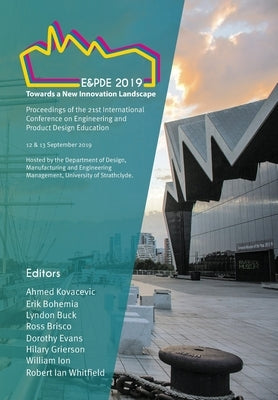 Towards a New Innovation Landscape: Proceedings of the 21st International Conference on Engineering and Product Design Education (E&PDE19) by Bohemia, Erik