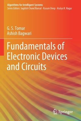 Fundamentals of Electronic Devices and Circuits by Tomar, G. S.