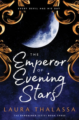 The Emperor of Evening Stars (The Bargainers Book 2.5) by Thalassa, Laura