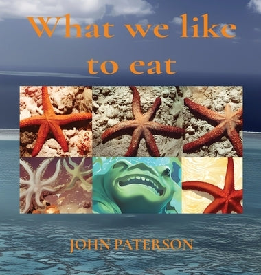 What we like to eat by Paterson, John
