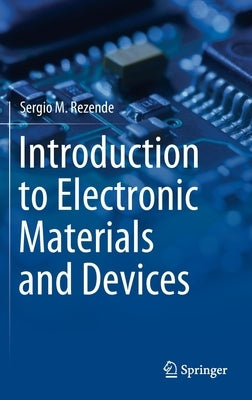 Introduction to Electronic Materials and Devices by Rezende, Sergio M.