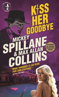 Mike Hammer - Kiss Her Goodbye by Allan Collins, Max