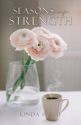 Seasons of Strength by Day, Linda S.