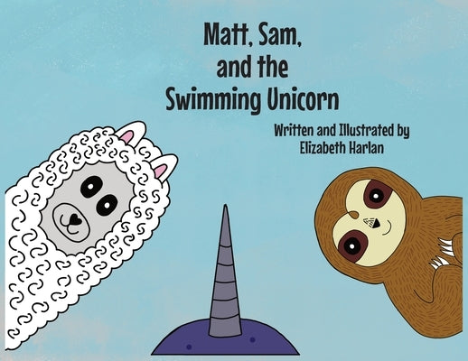 Matt, Sam, and the Swimming Unicorn by Harlan, Elizabeth Ann