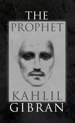 The Prophet: With Original 1923 Illustrations by the Author by Gibran, Kahlil