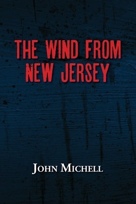 The Wind From New Jersey by Michell, John