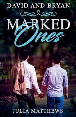Marked Ones David and Bryan by Matthews, Julia