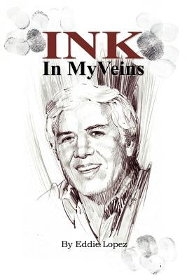 Ink in My Veins by Lopez, Eddie