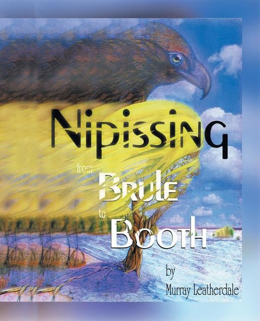 Nipissing from Brule to Booth by Leatherdale, Murray