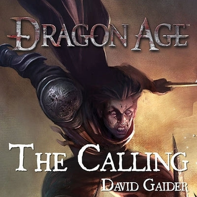Dragon Age: The Calling by Gaider, David