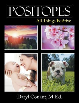Positopes: All Things Positive by Conant, Daryl